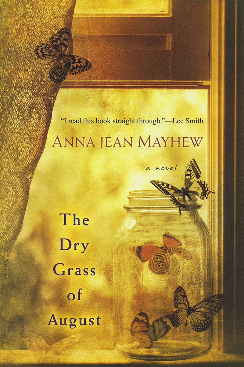 The Dry Grass of August by Anna Jean Mayhew
